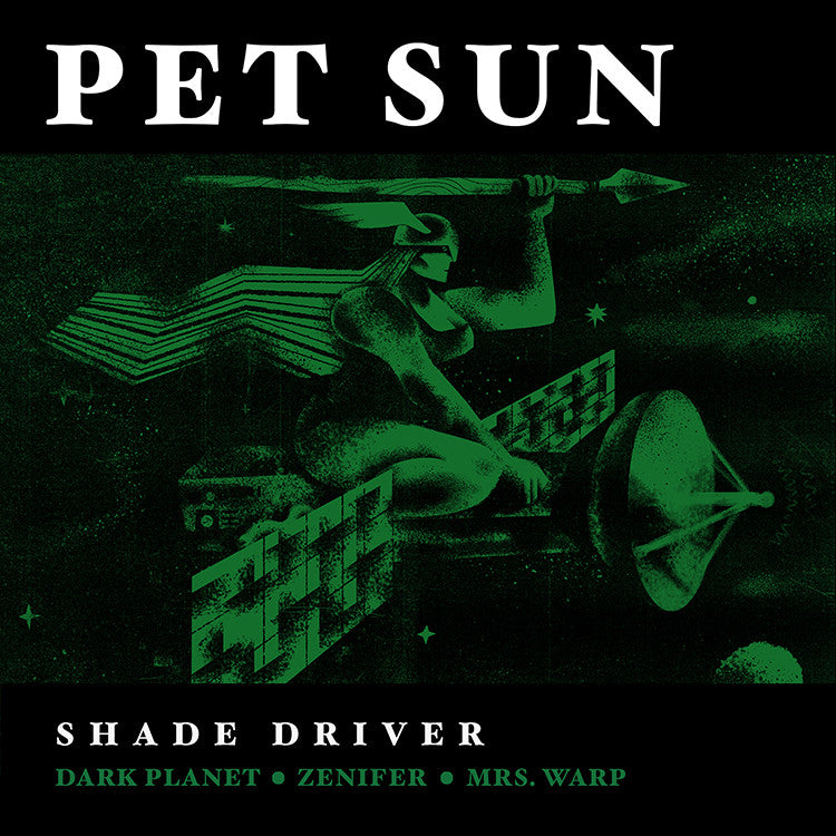 Pet Sun - Shade Driver (7")
